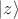 $|z\rangle $