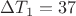 $\Delta T_1 = 37$ $\Delta T_1 = 37$