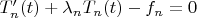 $T_n'(t) + \lambda_n T_n(t) - f_n = 0$