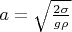 $a=\sqrt{\frac{2\sigma}{g\rho}}$