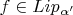 $f\in Lip_{\alpha'}$