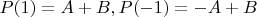 $P(1)=A+B, P(-1)=-A+B$