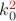 $k_0^{{\color{red}2}}$