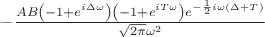 $-\frac{A B \left(-1+e^{i \Delta  \omega }\right) \left(-1+e^{i T \omega }\right) e^{-\frac{1}{2} i \omega  (\Delta +T)}}{\sqrt{2 \pi } \omega ^2}$