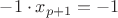 $-1\cdot x_{p+1} = -1$ $-1\cdot x_{p+1} = -1$