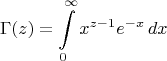 $$\operatorname{\Gamma}(z)=\int\limits_{0}^{\infty}x^{z-1}e^{-x}\, dx$$