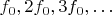 $f_0, 2f_0, 3f_0,\ldots$