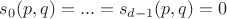 $s_0(p, q)=...=s_{d-1}(p, q)=0$ $s_0(p, q)=...=s_{d-1}(p, q)=0$