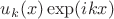 $u_k(x)\exp(i k x)$