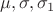 $\mu,\sigma,\sigma_1$
