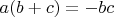$a(b+c)=-bc$