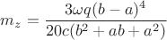 $$m_z=\frac{3\omega q(b-a)^4}{20c(b^2+ab+a^2)}$$