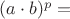 $(a\cdot b)^p=$