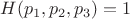 $H(p_1,p_2,p_3)=1$