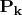 $\mathbf{P}_{\mathbf{k}}$
