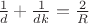 $\frac 1d + \frac {1}{dk} = \frac 2R$