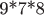 9*7*8
