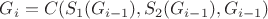 $G_i=C(S_1(G_{i-1}), S_2(G_{i-1}), G_{i-1})$