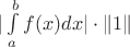 $|\int\limits _a^bf(x)dx|\cdot \|1\|$