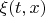 $\xi(t,x)$