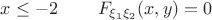 $x\le -2\;\;\;\;\;\;\;\;F_{\xi_1\xi_2}(x,y)=0$