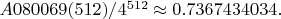 $A080069(512)/4^{512}\approx 0.7367434034.$
