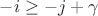 $-i \geq -j + \gamma$