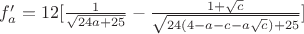 $f'_a=12[\frac{1}{\sqrt{24a+25}}-\frac{1+\sqrt c}{\sqrt{24(4-a-c-a\sqrt c)+25}}]$