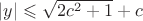 $|y| \leqslant \sqrt{2c^2+1}+c$