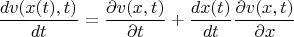 $$\frac{dv(x(t), t)}{dt} = \frac{\partial v(x, t)}{\partial t} + \frac{dx(t)}{dt} \frac{\partial v(x, t)}{\partial x}$$