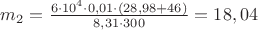 $m_2 = \frac {6 \cdot 10^4 \cdot 0,01 \cdot (28,98 + 46)}{8,31 \cdot 300} = 18,04$
