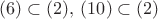 $(6)\subset(2),\,(10)\subset(2)$
