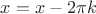 $x=x-2\pi k$