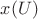 $x(U)$