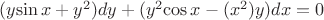 $( y{\sin x}+ y^2 )dy + (y^2{\cos x} - (x^2)y)dx=0$