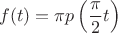 $$f(t)=\pi p\left(\frac{\pi}{2}t\right)$$