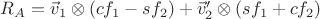 $R_A = \vec v_1\otimes(c f_1 - s f_2) + \vec v'_2\otimes(s f_1 + c f_2)$