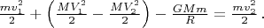 $\frac{mv_1^2}{2} +\left ( \frac{MV_1^2}{2}-\frac{MV_2^2}{2} \right ) -\frac{GMm}{R} = \frac{mv_2^2}{2}\, .$
