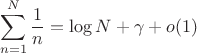 $$\sum_{n=1}^N\frac1n=\log N+\gamma+o(1)$$