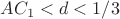 $AC_1<d<1/3$
