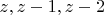 $z,z-1,z-2$