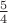 ${5\over4}$