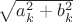 $\sqrt{a_k^2+b_k^2}$