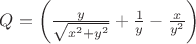 $Q=\left( \frac{y}{\sqrt{x^{2}+y^{2}}}+\frac{1}{y}-\frac{x}{y^{2}} \right)$