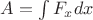 $A=\int F_xdx$