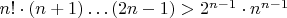 $n!\cdot(n+1)\ldots (2n-1)>2^{n-1}\cdot n^{n-1}$