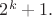$2^k+1.$