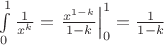 $\int\limits_{0}^{1} \frac{1}{x^k} = \left. \frac{x^{1-k}}{1-k} \right|^1_0 = \frac{1}{1-k}$