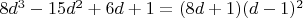 $8d^3-15d^2+6d+1=(8d+1)(d-1)^2$