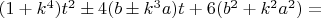 $(1+k^4)t^2\pm4(b\pm k^3a)t+6(b^2+k^2a^2)=$